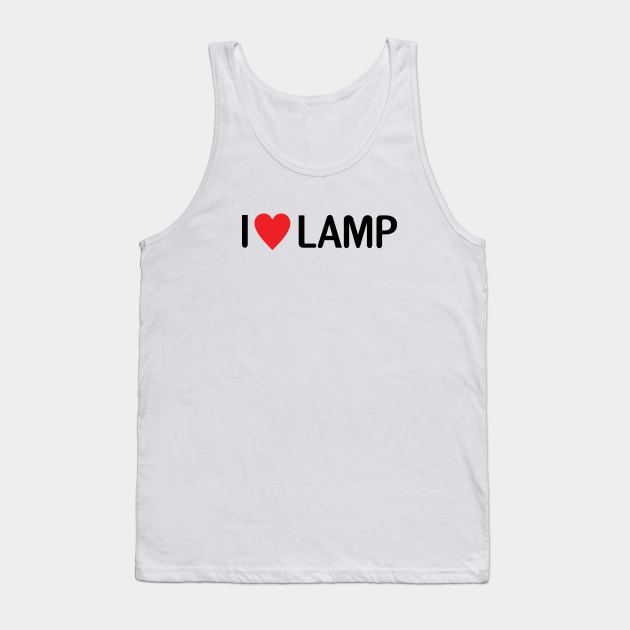 I Love Lamp Tank Top by monkeysoup